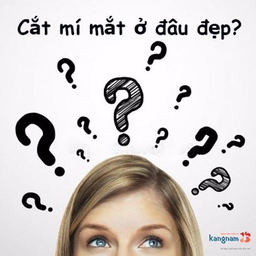 Điạ chỉ cắt mí mắt ở đâu đẹp nhất, an toàn nhất ở Hà Nội và Tphcm??