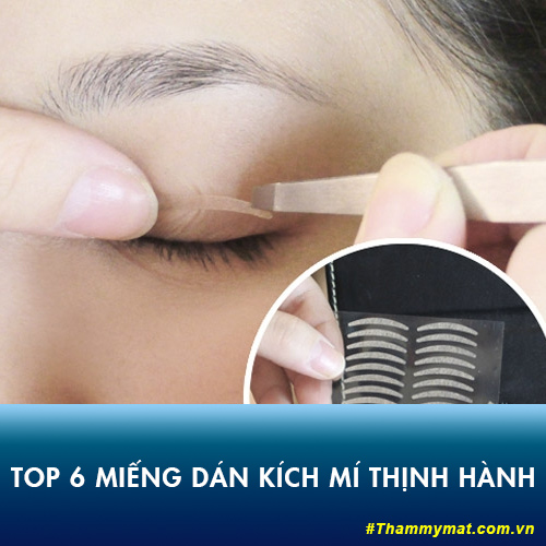 Miếng dán kích mí loại nào tốt? Top 6 miếng dán mí mắt tốt nhất hiện nay!