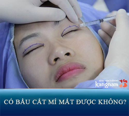 Thực hư có bầu cắt mí mắt được không? Chuyên gia lý giải